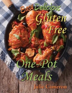Easy Delicious Gluten-Free One-Pot Meals - Cameron, Julie