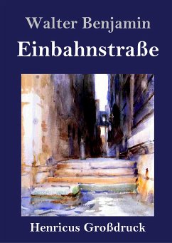 Einbahnstraße (Großdruck) - Benjamin, Walter