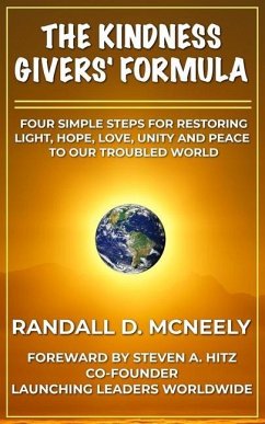 The Kindness Givers' Formula: Four Simple Steps for Making a Transformational Difference for Good - McNeely, Randall D.