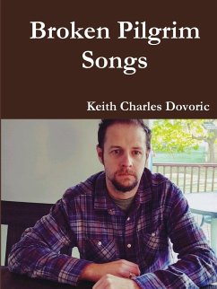 Broken Pilgrim Songs - Dovoric, Keith Charles