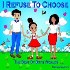 I Refuse To Choose: The Best Of Both Worlds - Montero, Melissa