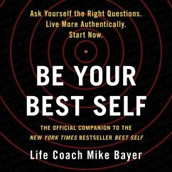 Be Your Best Self: The Official Companion to the New York Times Bestseller Best Self - Bayer, Mike