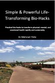 Simple & Powerful Life-Transforming Bio-Hacks (Biohacking) (eBook, ePUB)
