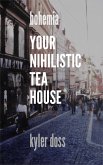 Your Nihilistic Tea House (eBook, ePUB)