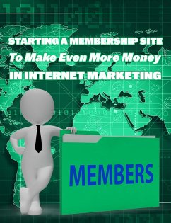 Starting Membership Site to Earn More Money in Internet Marketing (eBook, ePUB) - Anuar, Muhammad Nur Wahid