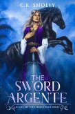 The Sword Argente (The Chalice Rose, #1) (eBook, ePUB)