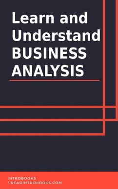Learn and Understand Business Analysis (eBook, ePUB) - Team, IntroBooks