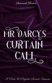 Mr. Darcy's Curtain Call: A Pride and Prejudice Sensual Intimate (Behind the Curtain, #2) (eBook, ePUB) Mr. Darcy's Curtain Call: A Pride and Prejudice Sensual Intimate (Behind the Curtain, #2) (eBook, ePUB)
