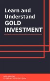 Learn and Understand Gold Investment (eBook, ePUB)