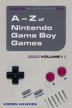 A-Z of Nintendo Game Boy Games (eBook, PDF) - Hawken, Kieren