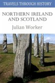 Travels through History - Northern Ireland and Scotland (eBook, PDF) Travels through History - Northern Ireland and Scotland (eBook, PDF)