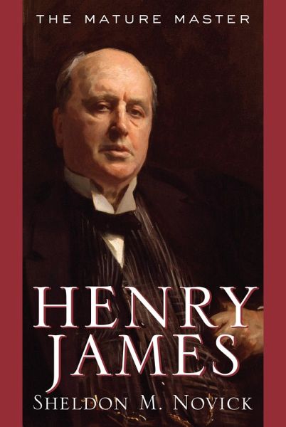 Henry James: The Mature Master (eBook, ePUB) Henry James: The Mature Master (eBook, ePUB)