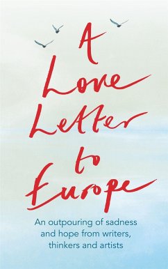 A Love Letter to Europe - Bragg, Melvyn; Callow, Simon; Emin, Tracey; Townshend, Pete