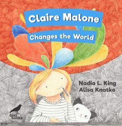 Claire Malone Changes the World - L. King, Nadia