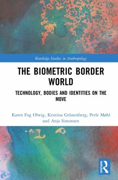 The Biometric Border World - Olwig, Karen Fog; Grünenberg, Kristina; Møhl, Perle