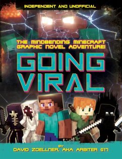 Going Viral: Minecraft Graphic Novel (Independent & Unofficial): The Mindbending Minecraft Graphic Novel Adventure - Zoellner, David
