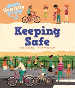 Healthy Me: Keeping Safe - Woolley, Katie