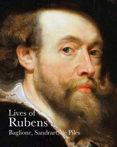 Lives of Rubens - Baglione, Giovanni; Sandrart, Joachim von; Piles, Roger de