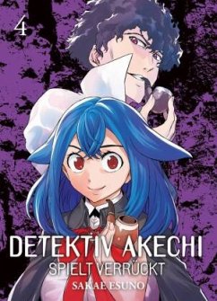 Detektiv Akechi spielt verrückt Bd.4 - Esuno, Sakae