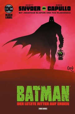 Batman: Der letzte Ritter auf Erden - Snyder, Scott;Capullo, Greg