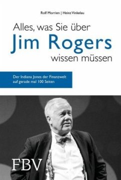 Alles, was Sie über Jim Rogers wissen müssen - Morrien, Rolf;Vinkelau, Heinz