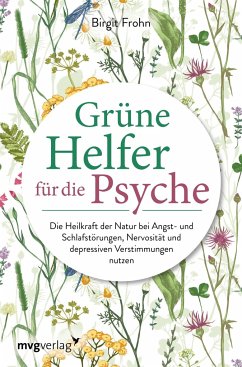 Grüne Helfer für die Psyche - Frohn, Birgit