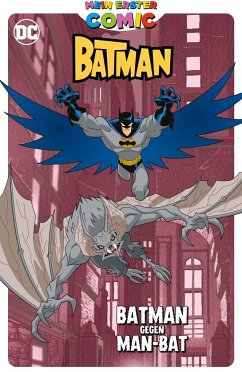 Mein erster Comic: Batman gegen Man-Bat - Manning, Matthew K.; Matheny, Bill; Torres, Joseph; Craig, Wesley; Jones, Christopher