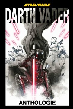 Star Wars: Darth Vader Anthologie - Soule, Charles;Camuncoli, Giuseppe;Wendig, Chuck