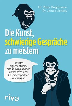 Die Kunst, schwierige Gespräche zu meistern - Boghossian, Peter;Lindsay, James