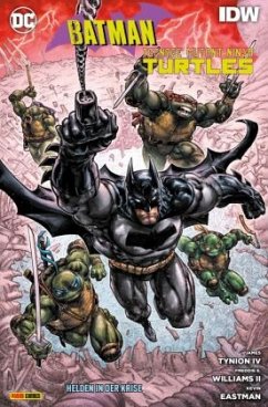 Batman/Teenage Mutant Ninja Turtles: Helden in der Krise - Tynion, James;Williams II, Freddie E.;Eastman, Kevin