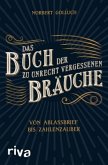 Das Buch der zu Unrecht vergessenen Bräuche Das Buch der zu Unrecht vergessenen Bräuche