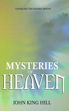 MYSTERIES OF HEAVEN (eBook, ePUB) - Hill, John King; Young, Evette