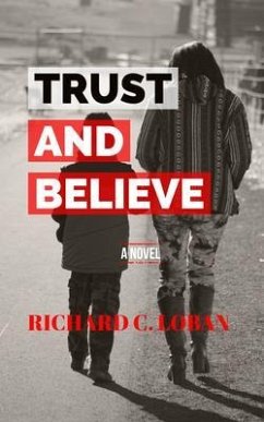 Trust And Believe (eBook, ePUB) - Loban, Richard C