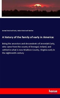 A history of the family of early in America: - Early, Samuel Stockwell;Hatcher, Robert Stockwell