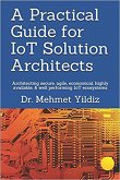 A Practical Guide for IoT Solution Architects (eBook, ePUB)
