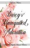 Darcy's Unrequited Adoration: A Pride and Prejudice Sensual Intimate (eBook, ePUB) Darcy's Unrequited Adoration: A Pride and Prejudice Sensual Intimate (eBook, ePUB)