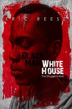 Black Man White House (eBook, ePUB) - Reese, Eric