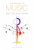 The Power of Music and the ADHD Brain (Managing ADHD, #1) (eBook, ePUB)