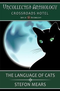 The Language of Cats (Uncollected Anthology) (eBook, ePUB) - Mears, Stefon