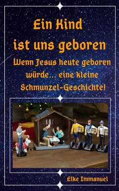 Ein Kind ist uns geboren (eBook, ePUB) - Immanuel, Elke