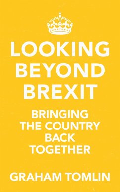 Looking Beyond Brexit (eBook, ePUB) - Tomlin, Graham