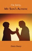 I'm Sorry, My Son's Autistic (eBook, ePUB)