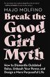 Break the Good Girl Myth (eBook, ePUB) - Bild 1
