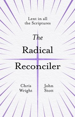 The Radical Reconciler (eBook, ePUB) - Wright, Chris; Stott, John