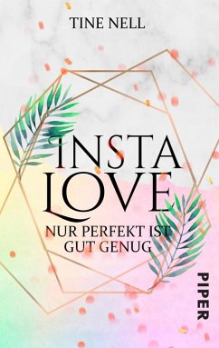 Insta Love - Nur perfekt ist gut genug (eBook, ePUB) - Nell, Tine
