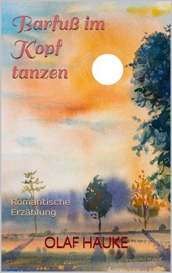 Barfuß im Kopf tanzen (eBook, ePUB) - Hauke, Olaf