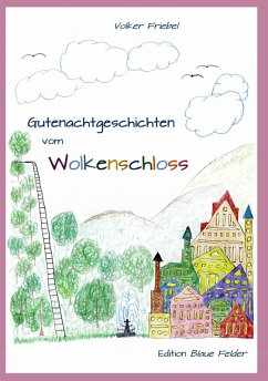 Gutenachtgeschichten vom Wolkenschloss (eBook, ePUB) - Friebel, Volker