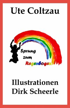 Sprung zum Regenbogen (eBook, ePUB) - Coltzau, Ute