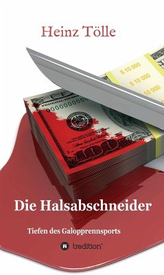 Die Halsabschneider - Tiefen des Galopprennsports (eBook, ePUB) - Tölle, Heinz