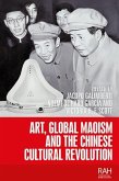 Art, Global Maoism and the Chinese Cultural Revolution (eBook, ePUB)